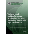 Training Load and Performance Monitoring, Recovery, Wellbeing, Illness and Injury Prevention