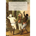 Your Time Is Done Now: Slavery, Resistance, and Defeat: The Maroon Trials of Dominica (1813-1814)