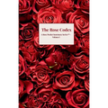 The Rose Codex: A Rose Pocket Sanctuary Series(TM) - Volume I