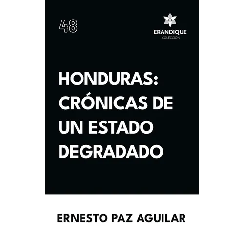 Honduras: Crónicas de un estado degradado