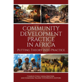 Community Development Practice in Africa: Putting Theory Into Practice