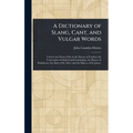 A Dictionary of Slang, Cant, and Vulgar Words