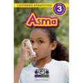 Asma: Entiende tu mente y tu cuerpo (Lectores atractivos, nivel 3)