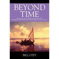 Beyond Time: Lost at Sea, Near Death, Salvation, Magic, Dreams, and Ghosts in the Water World of Pacific Atolls