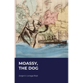 Moassy, The Dog