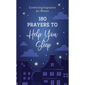180 Prayers to Help You Sleep: Comforting Inspiration for Women