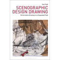 Scenographic Design Drawing: Performative Drawing in an Expanded Field