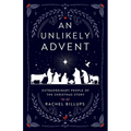 An Unlikely Advent: Extraordinary People of the Christmas Story