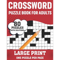 Crossword Puzzle Book For Adults: Large Print 80 Easy-To-Hard Crossword Puzzles Book For Adults Women Men Grandpa And Grandma For Brainstorming And En