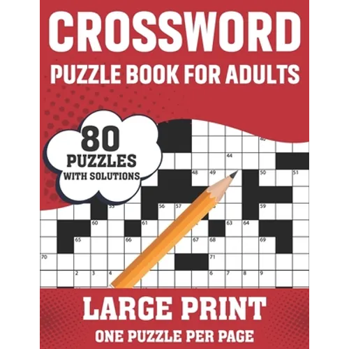 Crossword Puzzle Book For Adults: Large Print 80 Easy-To-Hard Crossword Puzzles Book For Adults Women Men Grandpa And Grandma For Brainstorming And En