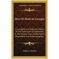 Men Of Mark In Georgia: A Complete And Elaborate History Of The State From Its Settlement To The Present Time, Chiefly Told In Biographies And