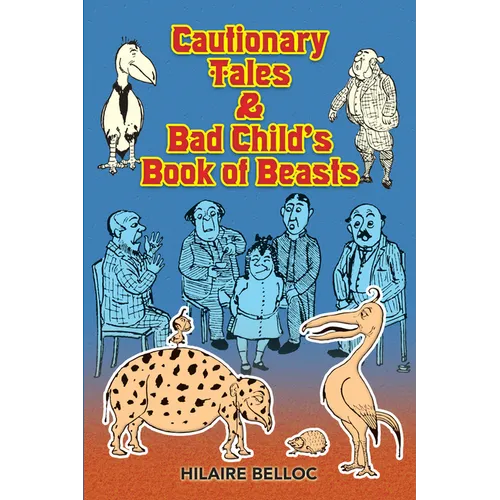 Cautionary Tales & Bad Child's Book of Beasts