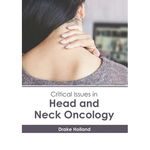 Critical Issues in Head and Neck Oncology