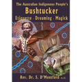 The Australian Indigenous People's Bushtucker, Etiquette, Dreaming, Magick