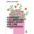Workplace Well-Being for Nurses, Health and Care Professionals