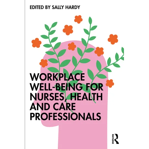 Workplace Well-Being for Nurses, Health and Care Professionals