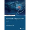 Generative AI in Higher Education: Guiding Principles for Teaching and Learning: Volume 1