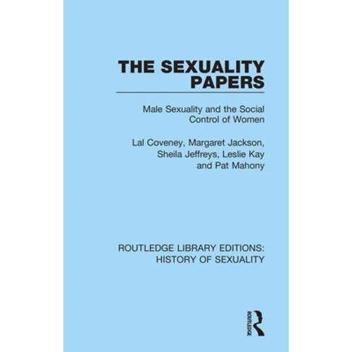The Sexuality Papers: Male Sexuality and the Social Control of Women
