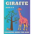 Giraffe Coloring Book: For Kids ages 4-8 Big and Simple Designs Cute Images For Children Perfect Gift Idea for Girls and Boys Zoo Animals Drawing Acti