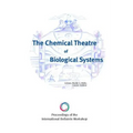 The Chemical Theatre of Biological Systems: Proceedings of the International Beilstein Workshop