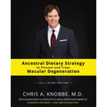 Ancestral Dietary Strategy to Prevent and Treat Macular Degeneration: Full Color Paperback Edition