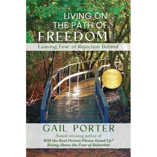 Living On The Path Of Freedom: Leaving Fear of Rejection Behind