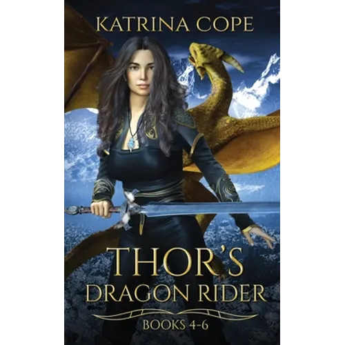 Thor's Dragon Rider: Books 4 - 6