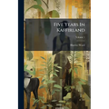 Five Years In Kaffirland: With Sketches Of The Late War In That Country, To The Conclusion Of Peace; Volume 1