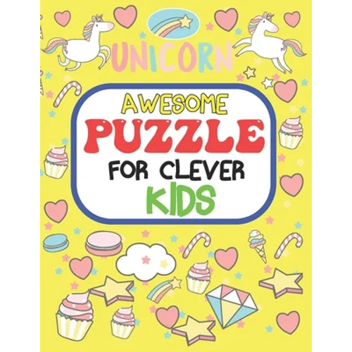 Awesome Puzzles For Clever Kids Ages 6 to 10: fun and challenging activities for smart kids, including mazes, word searches, sudoku, crossword puzzles