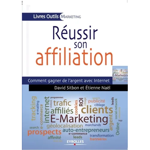 Réussir son affiliation: Comment gagner de l'argent avec Internet
