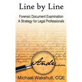 Line by Line: Forensic Document Examination -- A Strategy for Legal Professionals