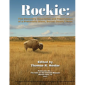 Rockie: The Discovery, Excavation and Preservation of a Prehistoric Bison, Burnet County, Texas
