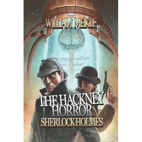 The Hackney Horror: A Weird Sherlock Holmes Adventure