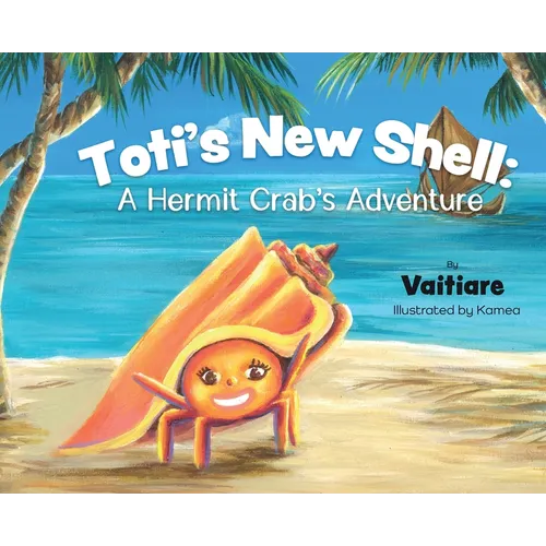 Toti's New Shell: A Hermit Crab's Adventure