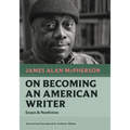 On Becoming an American Writer: Essays and Nonfiction