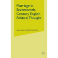 Marriage in Seventeenth-Century English Political Thought