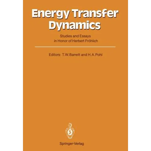Energy Transfer Dynamics: Studies and Essays in Honor of Herbert Fröhlich on His Eightieth Birthday