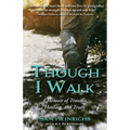 Though I Walk: A Memoir of Trauma, Healing, and Truth