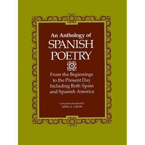 An Anthology of Spanish Poetry: From the Beginnings to the Present Day, Including Both Spain and Spanish America