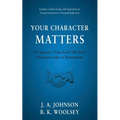 Your Character Matters: 10 Character Traits God Calls Every Christian Leader to Demonstrate