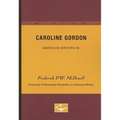 Caroline Gordon - American Writers 59: University of Minnesota Pamphlets on American Writers