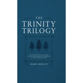 The Trinity Trilogy: An Invitation to Gaze Upon the Exquisite Beauty of the Triune God