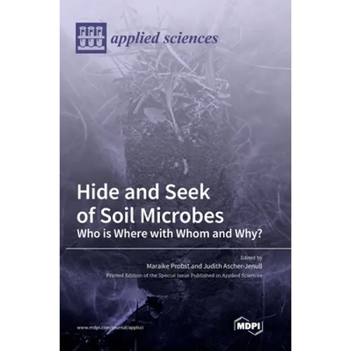 Hide and Seek of Soil Microbes: Who Is Where with Whom and Why?