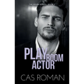 Play Room Actor: A Mental Health Rep and Workplace MM Romance