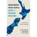 Understanding Pacific Peoples Health and Wellbeing Challenges in Aotearoa New Zealand