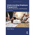 Understanding Employee Engagement: Theory, Research, and Practice
