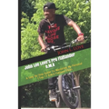 John Lee Love's Pro Flatlander B.M.X: A Step By Step Guide To Mastering My Personal (Top 7) B.M.X Flatland tricks