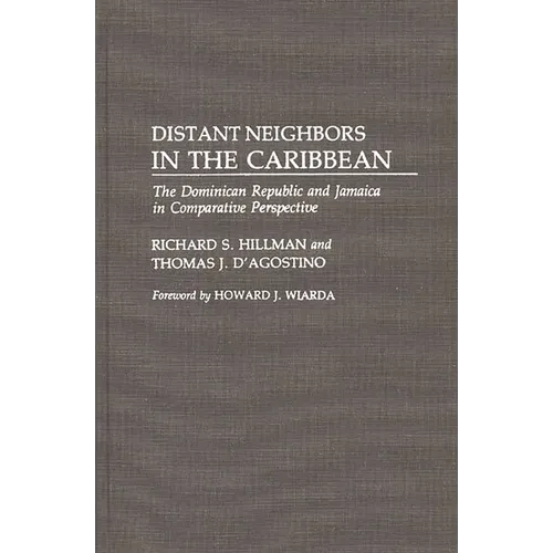 Distant Neighbors in the Caribbean: The Dominican Republic and Jamaica in Comparative Perspective