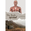The Body Spiritual: A comparison of the physical and spiritual body