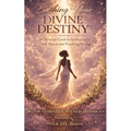 Birthing Your Divine Destiny: A Christian Guide to Embracing the New Season and Finishing Strong